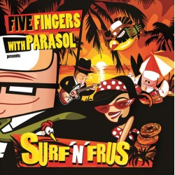 FIVE FINGERS WITH PARASOL "Surf'n'Frus" SG 7"