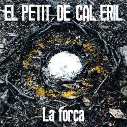 EL PETIT DE CAL ERIL "La Força" LP.