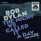 BOB DYLAN "The Night We Called It A Day" SG 7" Color RSD