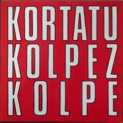 KORTATU "Kolpez Kolpe" LP 180GR.