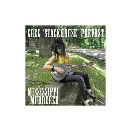GREG "STEACKHOUSE" PREVOST "Mississippii Murderer" LP