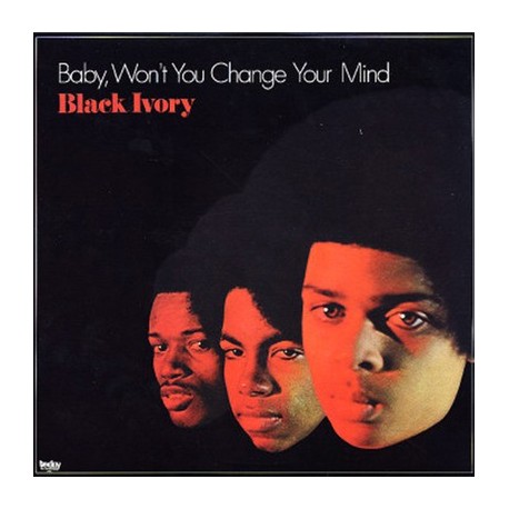 BLACK IVORY "Baby, Won't You Change Your Mind" LP.
