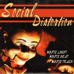 SOCIAL DISTORTION "White Light, White Heat, White Trash" LP 180GR.