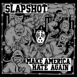 SLAPSHOT "Make America Hate Again" LP.
