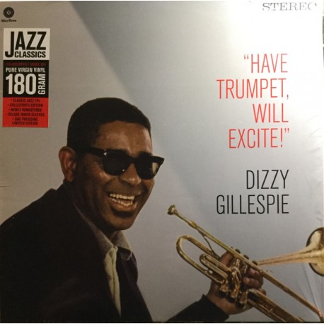 DIZZY GILLESPIE "Have Trumpet, Will Excite!" LP 180GR.