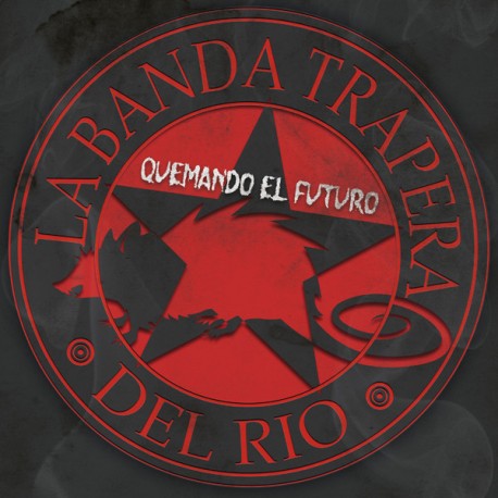 LA BANDA TRAPERA DEL RIO "Quemando El Futuro" CD.
