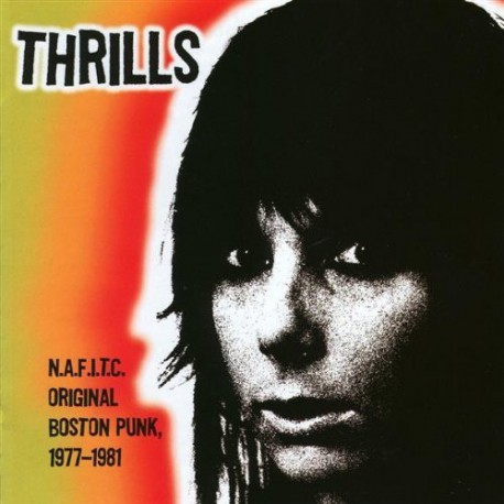 THRILLS "N.A.F.I.T.C. Original Boston Punk 1977-81" LP.