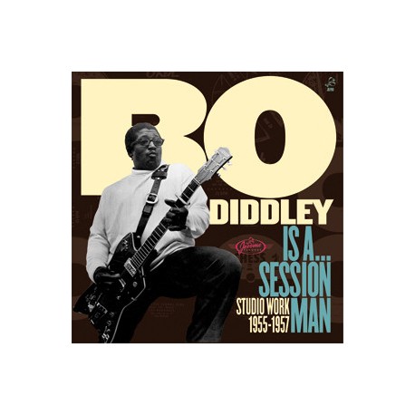 BO DIDDLEY "Is A Session Man - Studio Work 1955-57" LP.