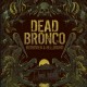 DEAD BRONCO "Bedridden & Hellbound" CD.