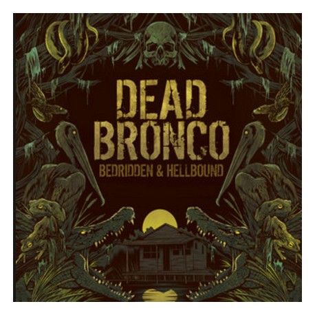 DEAD BRONCO "Bedridden & Hellbound" CD.