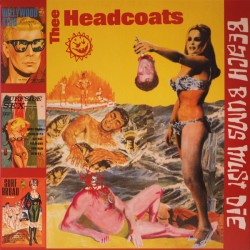 HEADCOATS "Beach Bums Must Die" LP.