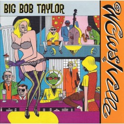BIG BOB TAYLOR "Wowsville" SG 7".