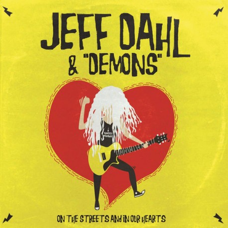 JEFF DAHL & DEMONS "On The Streets And In Our Hearts" LP Color.