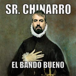 SR. CHINARRO "El Bando Bueno" CD.