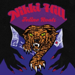 NIKKI HILL "Feline Roots" LP.