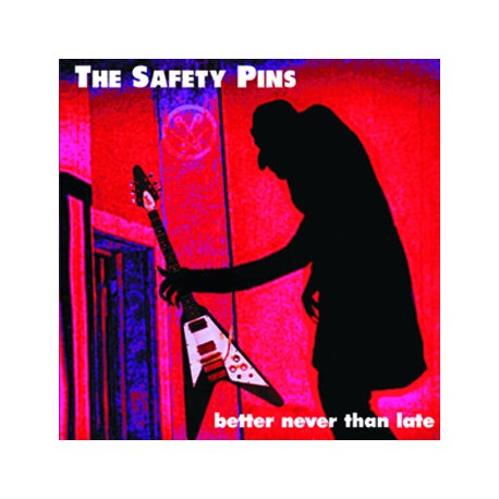 SAFETY PINS "Better Never Than Late" CD