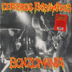 CEREBROS EXPRIMIDOS "Bonzomania" LP.