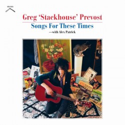 GREG "STACKHOUSE" PREVOST "Songs For These Times" LP.
