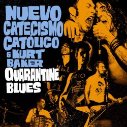 NUEVO CATECISMO CATOLICO & KURT BAKER "Quarantine Blues" SG 7".