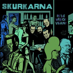 SKURKARNA "In The Web Of Villainy" LP H-Records