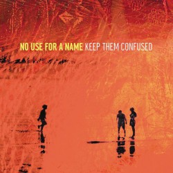 NO USE FOR A NAME "Keep Them Confused" LP.
