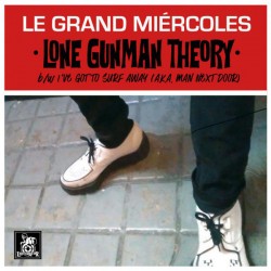 LE GRAND MIÉRCOLES "Lone Gunman Theory" SG 7".