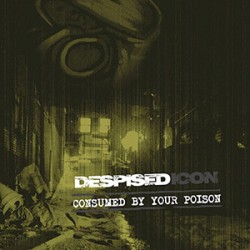 DESPISED ICON "Consumed By Your Poison" LP Color + CD.