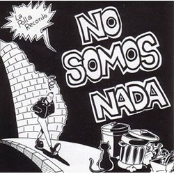 LA POLLA RECORDS "No Somos Nada" LP