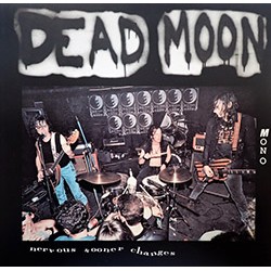 DEAD MOON "Nervous Sooner Changes" LP.
