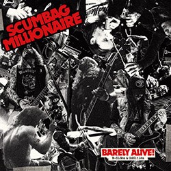 SCUMBAG MILLIONAIRE "Barely Alive! B-Sides & Oddities" LP.
