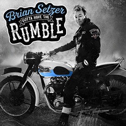 BRIAN SETZER "Gotta Have The Rumble" LP.