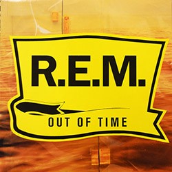 R.E.M. "Out Of Time" LP.
