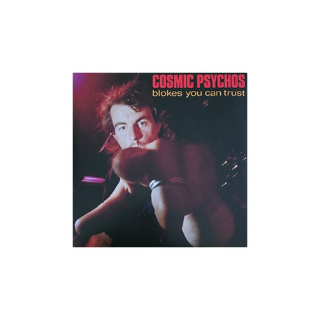 COSMIC PSYCHOS "Blokes You Can Trust" LP Color.
