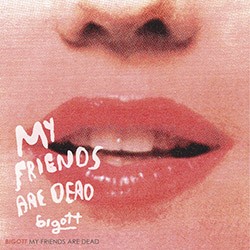 BIGOTT "My Friends Are Dead" LP.