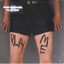 KIM GORDON "Play Me" LP.