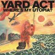 YARD ACT "Whre's My Utopia?" LP.