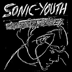 SONIC YOUTH "Confusion Is Sex" LP.
