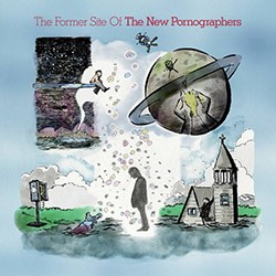 NEW PORNOGRAPHERS "The Former Site Of..." LP.