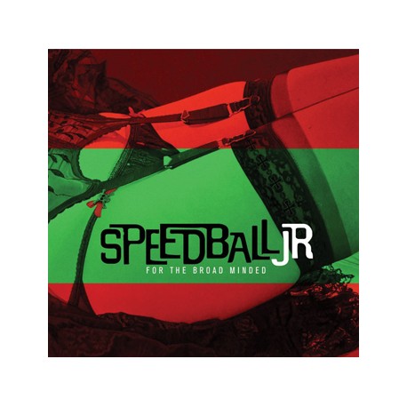 SPEEDBALL JR "For The Broad Minded" CD