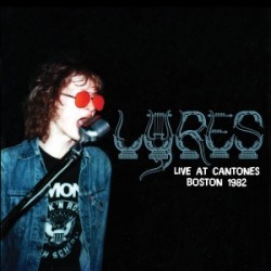 LYRES "Live At Cantones Boston 1982" LP